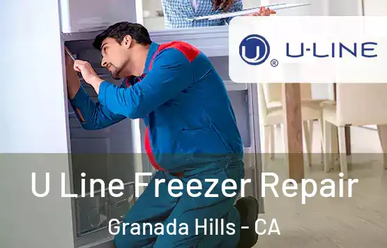 U Line Freezer Repair Granada Hills - CA