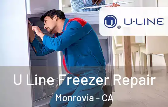  U Line Freezer Repair Monrovia - CA