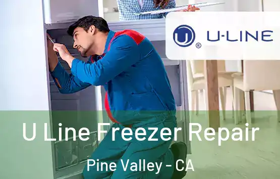  U Line Freezer Repair Pine Valley - CA