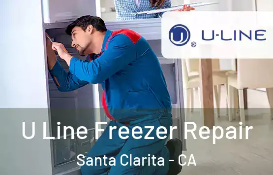  U Line Freezer Repair Santa Clarita - CA