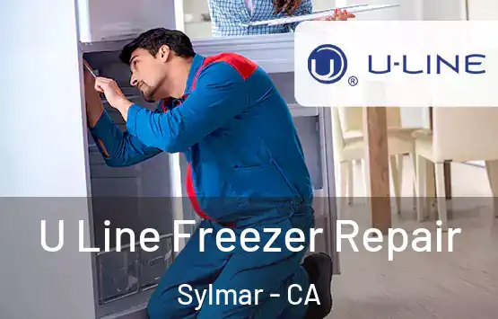  U Line Freezer Repair Sylmar - CA