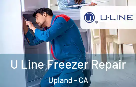  U Line Freezer Repair Upland - CA