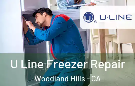  U Line Freezer Repair Woodland Hills - CA