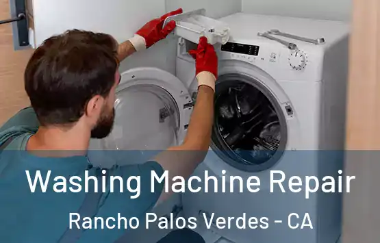  Washing Machine Repair Rancho Palos Verdes - CA