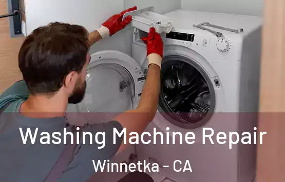  Washing Machine Repair Winnetka - CA