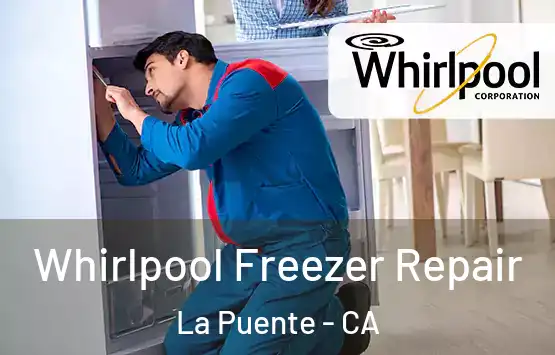  Whirlpool Freezer Repair La Puente - CA