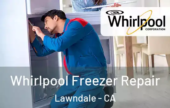  Whirlpool Freezer Repair Lawndale - CA