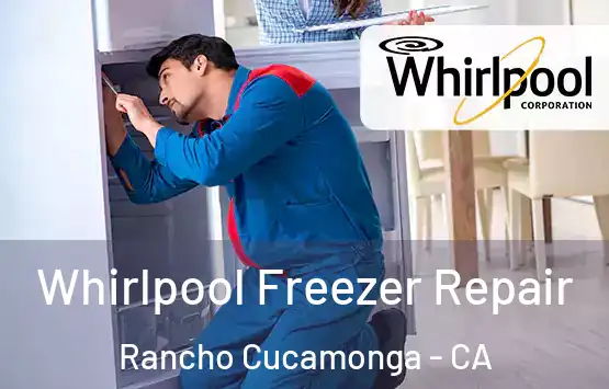  Whirlpool Freezer Repair Rancho Cucamonga - CA