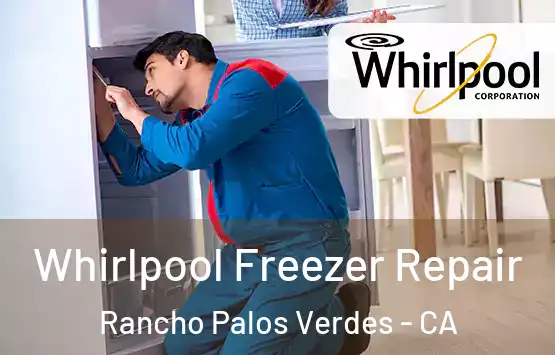  Whirlpool Freezer Repair Rancho Palos Verdes - CA