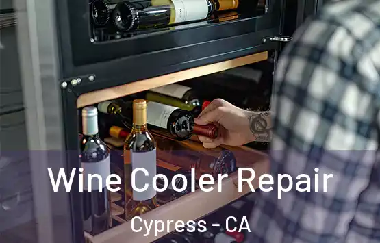  Wine Cooler Repair Cypress - CA