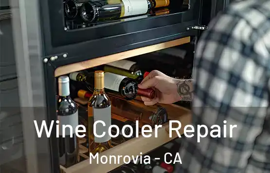  Wine Cooler Repair Monrovia - CA