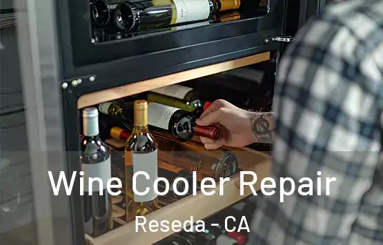  Wine Cooler Repair Reseda - CA