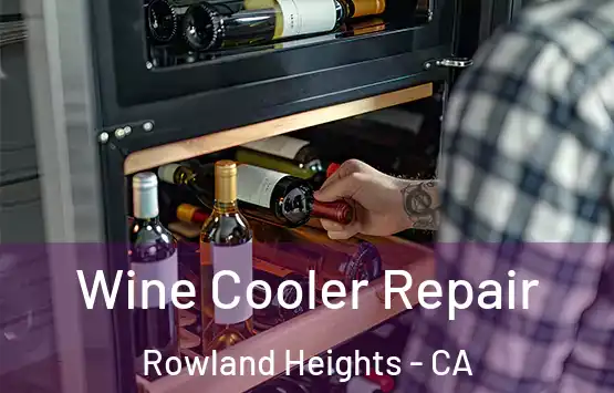  Wine Cooler Repair Rowland Heights - CA