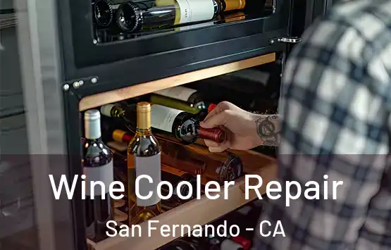  Wine Cooler Repair San Fernando - CA