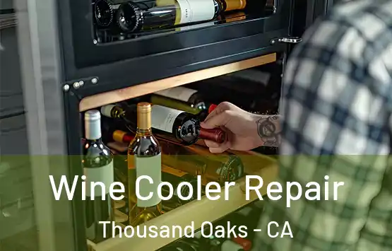  Wine Cooler Repair Thousand Oaks - CA