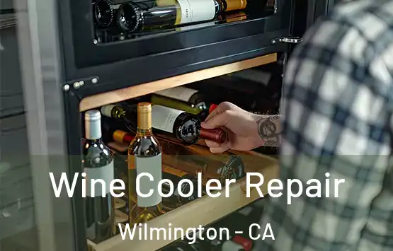  Wine Cooler Repair Wilmington - CA