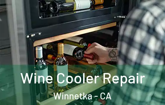  Wine Cooler Repair Winnetka - CA